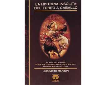 LIBRO: LA Hª INSOLITA DEL TOREO A CABALLO
