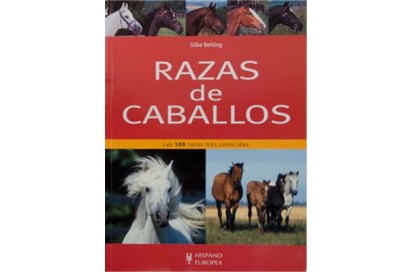 LIBRO: RAZAS DE CABALLOS 100 MAS CONOCIDAS